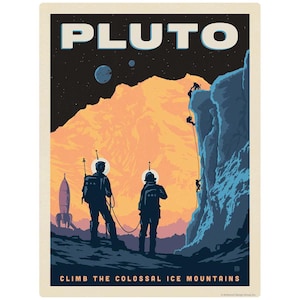 May include: Vintage-style poster with the word "PLUTO" in large white letters with a blue outline. The poster depicts two astronauts standing before a mountain range, with a rocket ship and climbers on the mountain. The text "CLIMB THE COLOSSAL ICE MOUNTAINS" is at the bottom.