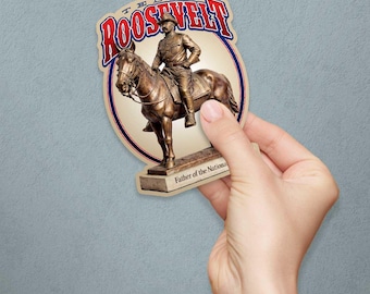 Teddy Roosevelt Father Of National Parks Die Cut Vinyl Sticker, For Scrapbooking, Car Bumper, Window, Water Bottle, Gifts