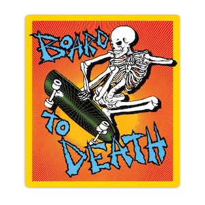 Vinyl Sticker; Board To Death, Skateboard Die Cut Decal, Skateboarder Skeleton, Extreme Sport Bumper Sticker for Skater, Water Bottle & More