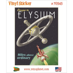 Vinyl Sticker; Escape To Elysium Space Travel Vintage Style Sci-Fi Space Travel