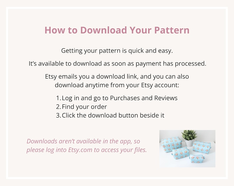 May include: An instructional graphic titled How to Download Your Pattern with text explaining the Etsy download process. It includes a small inset photo of four light blue zippered pouches with a repeating pattern of small orange fruits.