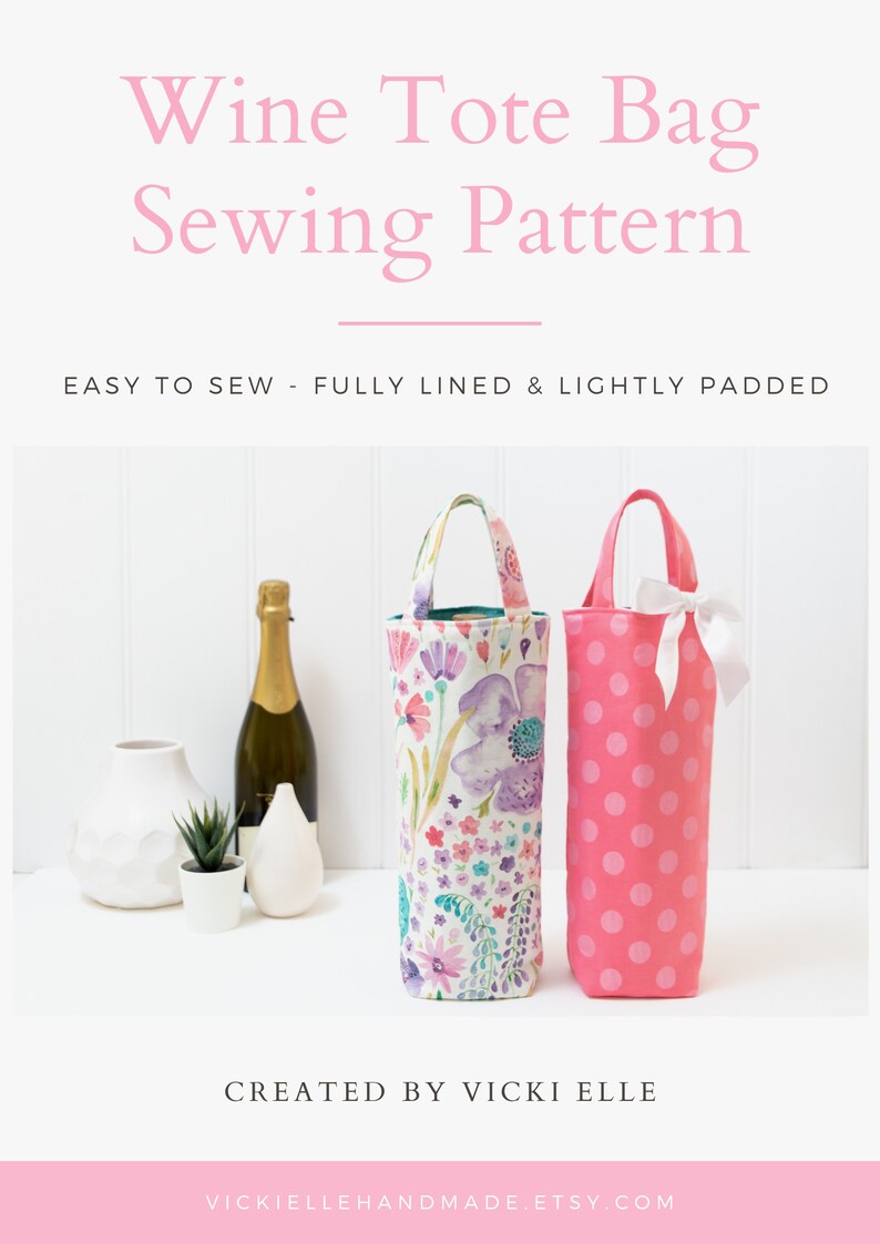 May include: Two wine tote bags. One is pink with white polka dots and a white bow. The other is floral with purple, pink, and green flowers. The text reads "Wine Tote Bag Sewing Pattern".