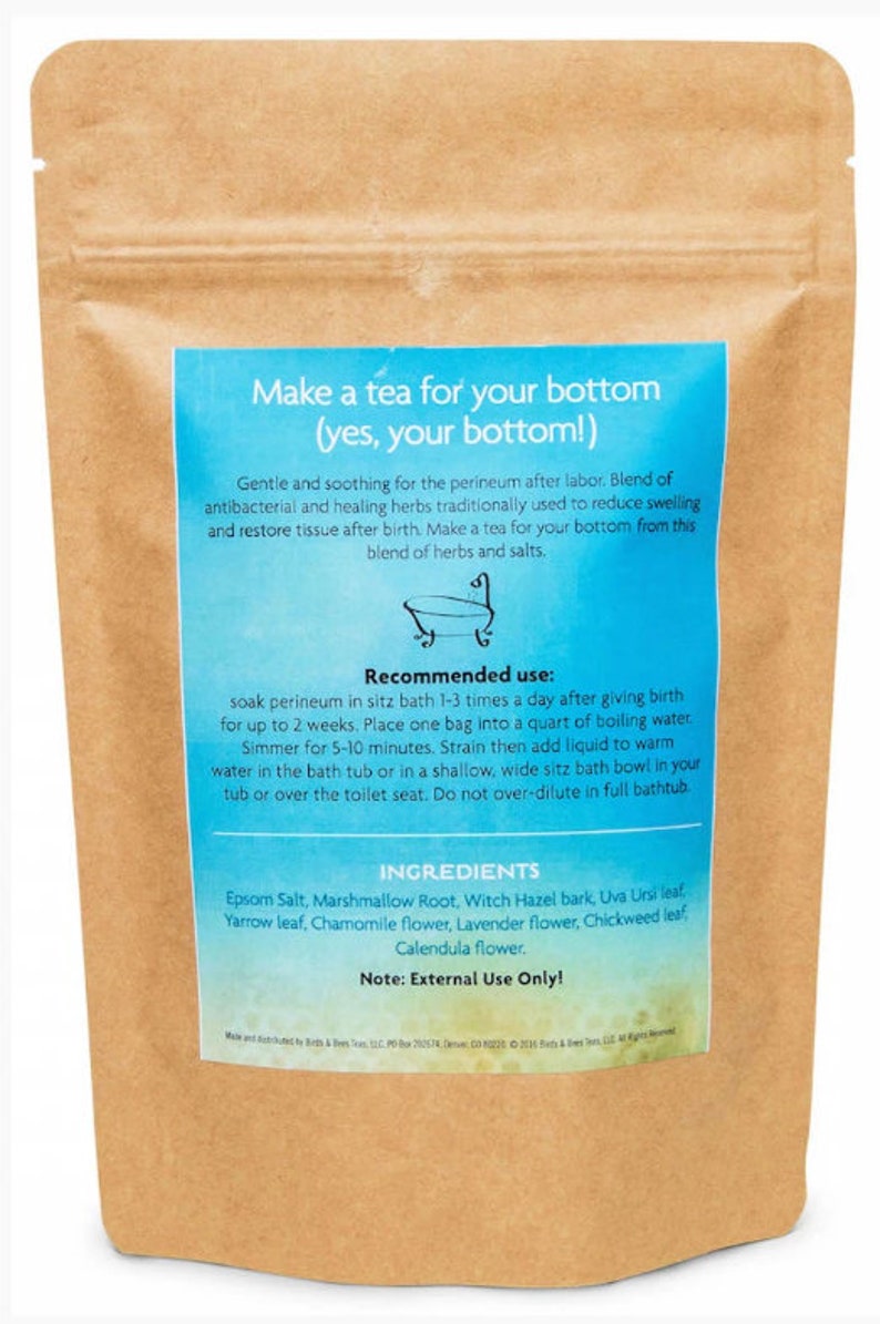 May include: Brown paper pouch with blue text that reads "Make a tea for your bottom (yes, your bottom!)". The text describes a blend of herbs for a sitz bath after childbirth. The ingredients are listed as Epsom Salt, Marshmallow Root, Witch Hazel bark, Uva Ursi leaf, Yarrow leaf, Chamomile flower, Lavender flower, Chickweed leaf, and Calendula flower. The text also includes instructions for use and a note that the product is for external use only.