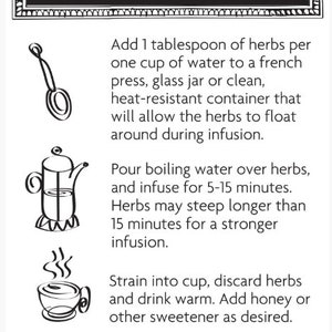 May include: A black and white illustrated card with "INFUSION DIRECTIONS" at the top. Instructions include steeping herbs in hot water, straining, and adding sweetener. A muslin pouch is included for steeping.