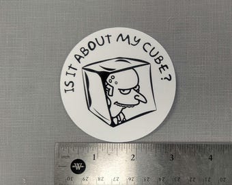 The Simpsons Mr. Burns "Is It About My Cube?" Vinyl Decal Sticker