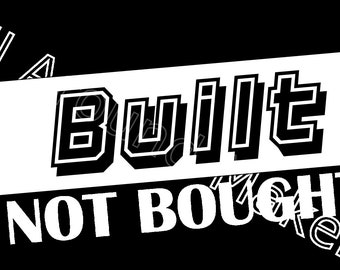 Built Not Bought downloadable vector PNG SVG PDF