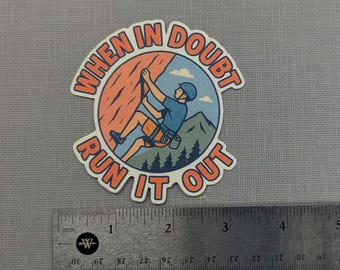 When In Doubt Run It Out Funny Rock Climbing Vinyl Sticker