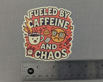Fueled By Caffeine and Chaos Funny Vinyl Sticker