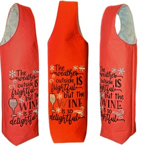 The Weather Outside is Frightful but the Wine is so Delightful, Wine Bottle Tote Bags, embroidered totes, fits 375ml bottles