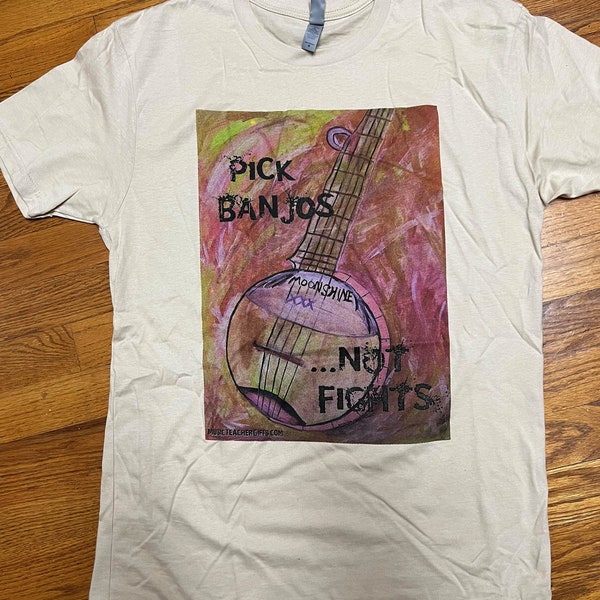 Banjo Tee, Pick Banjos, Not Fights, popular Banjo screen printed Tee made in Tennessee, Music gift, original art by Becky Chaffee