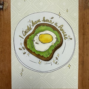 I Could Have Been A House! Avocado Toast 5x7 Art Print