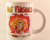 1995 Laid Back Enterprises quot Hot Flashes Aren 39 t so Bad quot Coffee Cup. White with Red, Yellow Black Humorous Graphics. Retro Gag Gift for Her.