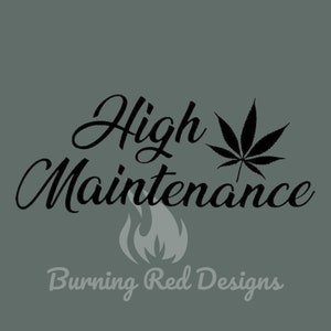High Maintenance Decal | Vehicle Decal | Laptop Decal