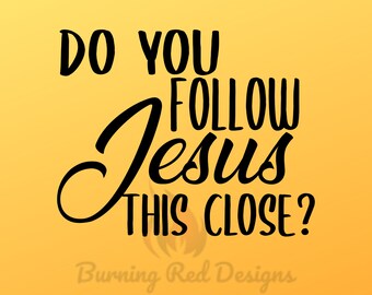 Do You Follow Jesus This Close Funny Bumper Sticker Gift For Her