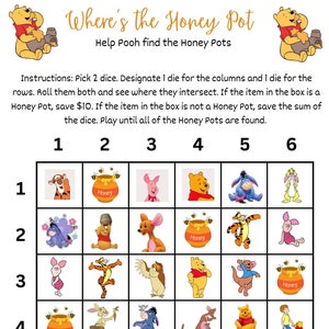 May include: A Winnie the Pooh themed game board with a grid of 36 squares. Each square contains a different Winnie the Pooh character. The game is called "Where's the Honey Pot" and the instructions are to roll two dice and find the corresponding square on the board. If the square contains a honey pot, the player wins $10. The game is designed for two or more players.