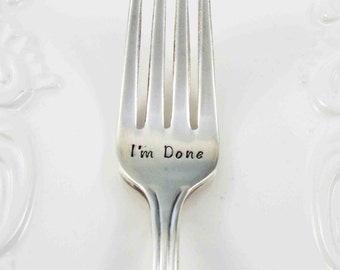 Retirement Gift, I'm Done Fork, Done Fork, I'm Done, Co Worker Gift, Retirement Gift, Graduation Gift, Stamped Fork, Personalized Gift