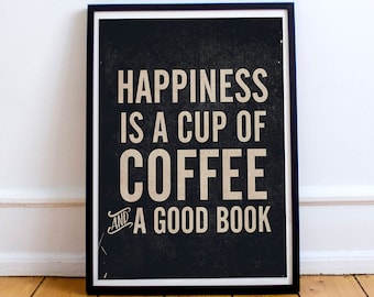 Happiness is a cup of coffee and a good book, be happy quote