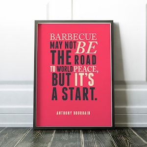 Anthony Bourdain quote, food art, Barbecue sign, kitchen wall art, peace print image 1