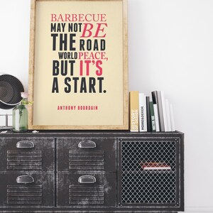 Anthony Bourdain quote, food art, Barbecue sign, kitchen wall art, peace print image 2