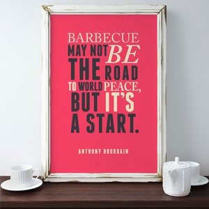 Anthony Bourdain quote, food art, Barbecue sign, kitchen wall art, peace print image 6