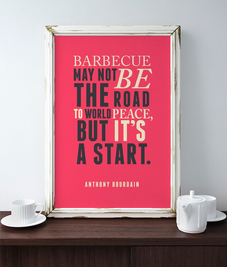 Anthony Bourdain quote, food art, Barbecue sign, kitchen wall art, peace print image 6