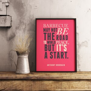 Anthony Bourdain quote, food art, Barbecue sign, kitchen wall art, peace print image 3