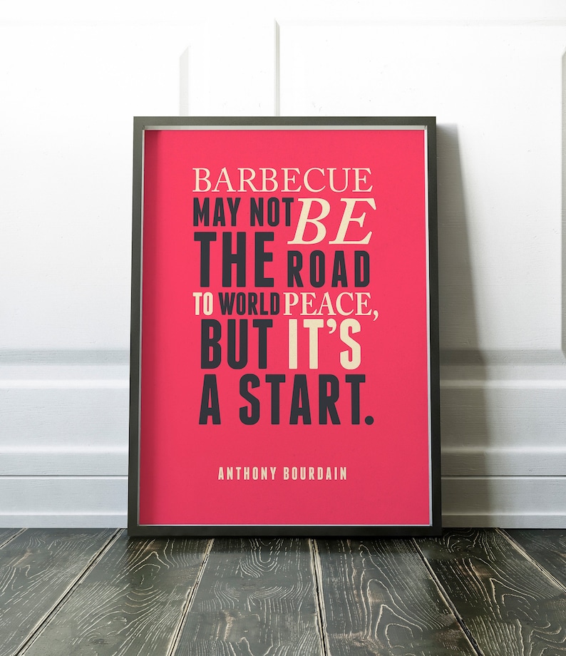 Anthony Bourdain quote, food art, Barbecue sign, kitchen wall art, peace print image 1