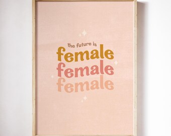 Feminist Print The Future is Female | Feminist Art Print Download | Feminist Poster | Feminism Printable Wall Art