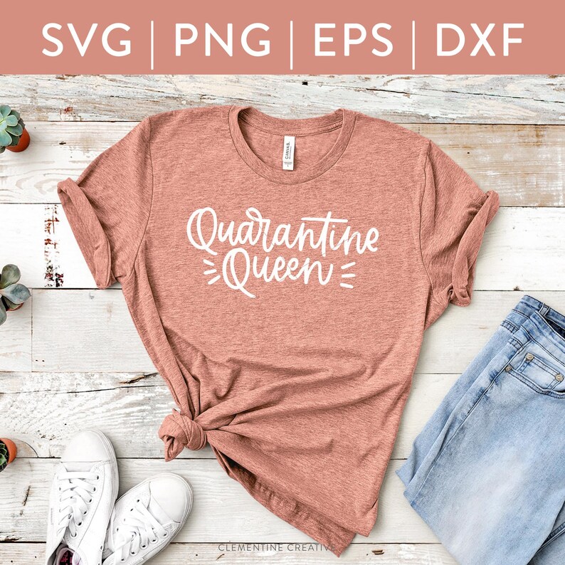 Free Free Quarantine Queen Svg 881 SVG PNG EPS DXF File