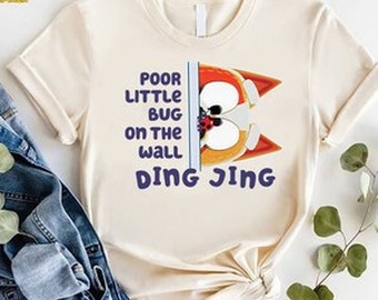 Bluey Poor Little Bug on the Wall Shirt Ding Jing Bluey Shirt, Bluey Doodle Shirt, Bluey Characters, Bluey Family Shirt