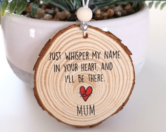 Personalised Wooden Ornament | Loss of Mum | Memorial Keepsake | Tree Decoration | I'll be there | Wood Slice