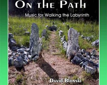 On The Path, Music for Walking the Labyrinth"... a CD by David Blonski... Free Shipping on all CD orders