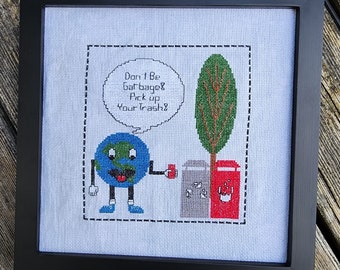 Don't Be Garbage Cross Stitch Pattern - Earth Day Design (PDF Pattern)