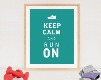 Keep calm and run on motivation quote - custom color poster - fitness quotes printable DIY