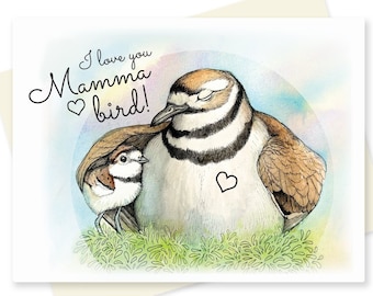 I love you Mamma Bird Card. Cute Mothers Day Gift. Sweet Chick Mother and Baby Bird. Momma Killdeer Plover. Birding Lover / Watcher / Birder