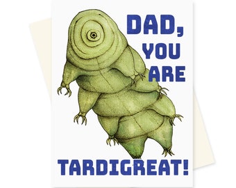 Funny Tardigrade Fathers Day Card. Happy Father's Day. For Dad Pun Joke. Nerdy Science Lover, Biology, Microbiology, Scientist Geeky Dad.