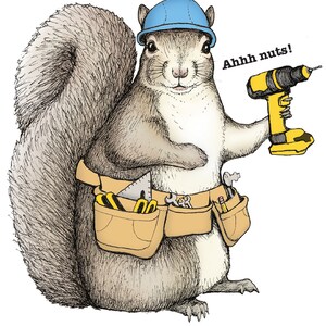 Peut inclure: Un &eacute;cureuil de dessin anim&eacute; portant un casque bleu et une ceinture &agrave; outils tient une perceuse jaune et dit "Ahhh nuts!"