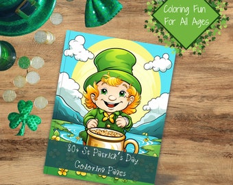 St. Patrick's Day Coloring Book - 80+ Pages of Leprechauns, Shamrocks, Rainbows, and More for Kids' Activities