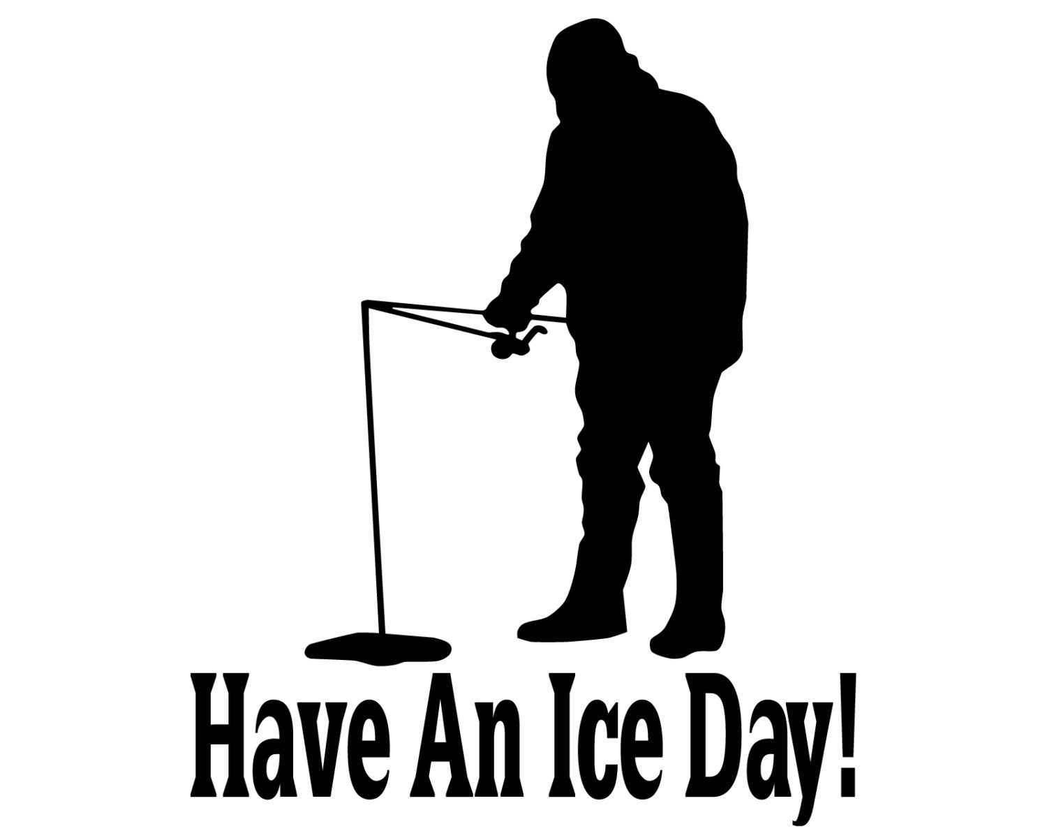 Download Ice Fishing Decal Hae an Ice Day Decal Ice Fish Sticker | Etsy