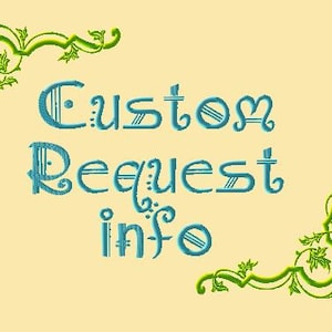 May include: Green leafy vines with a blue and white text overlay that reads "Custom Request info".