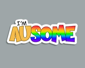 I’m AUsome autism acceptance sticker