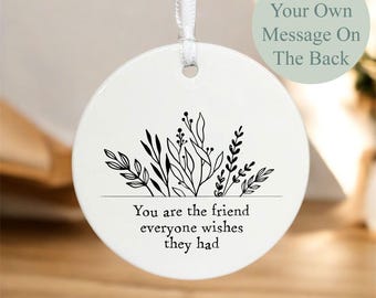 Personalised Hanging Porcelain Friendship Sign, 'You Are The Friend..' Keepsake Gift, Porcelain Hanging Decoration, Gifts For Best Friends