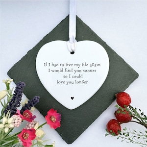 Personalised Porcelain Hanging Heart 'If I Had My Life To Live Again..' Keepsake Wedding Porcelain Gift, Hanging Decor, Porcelain Heart