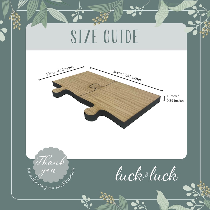 May include: Two wooden puzzle pieces that fit together to form a heart shape. The pieces are 7.87 inches long and 4.72 inches wide. The pieces are 0.39 inches thick. The text "luck & luck" is printed below the puzzle pieces.