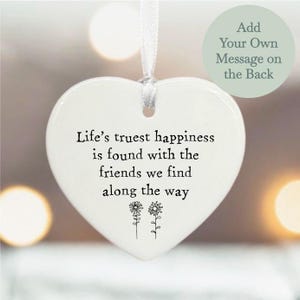 Friendship Personalised Porcelain Heart, Life&#39;s Trust Happiness Message Gift, Hanging Decoration, Keepsake Gift For Friends, Porcelain Heart