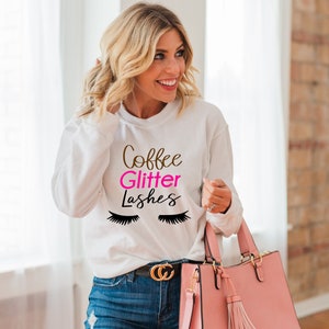 Glam Sweatshirts || 3 Different Options || Cute Women&#39;s Sweatshirts || Single Ladies Shirts || Gift For Her || Coffee Lovers || Glam Shirt