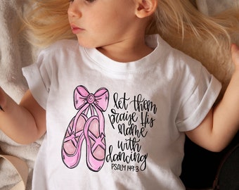 Ballet Christian Tee || Ballerina Christian Shirt || Cute Toddler & Youth Dance Shirt || Cute Ballet Shoes Shirt