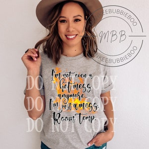 Je ne suis même plus un désordre chaud, je suis juste un t-shirt temporaire de mess, des chemises drôles pour femmes, une chemise sarcastique, un t-shirt sarcastique, des t-shirts graphiques drôles