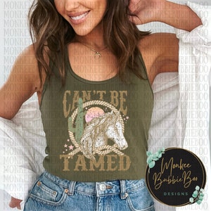 Can&#39;t Be Tamed Tanks, Country Shirt, Western Tank Top, Distressed Western Tank Top, Can&#39;t Be Tamed Horse Tank, Country Tank, Rodeo Shirt