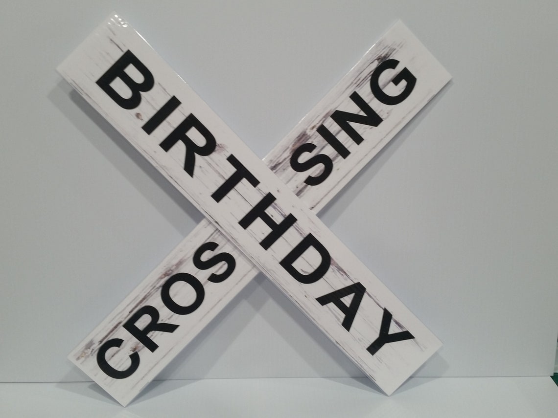Birthday Crossing Sign Replica Train Crossing 18 X | Etsy
